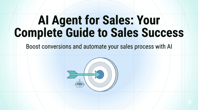 AI Agent for Sales: Your Complete Guide to Sales Success
