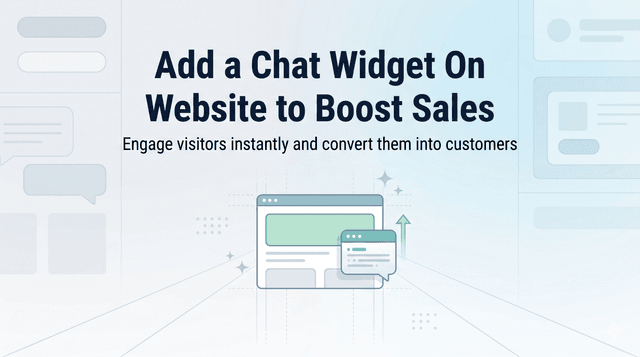 Add a Chat Widget On Website to Boost Sales