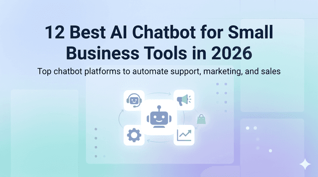 12 Best AI Chatbot for Small Business Tools in 2026